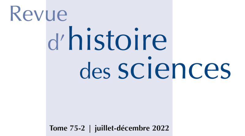 <i>Revue d’histoire des sciences</i>, tome 75-2, 2022